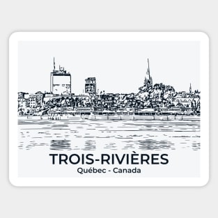 Trois-Rivières - Québec Magnet